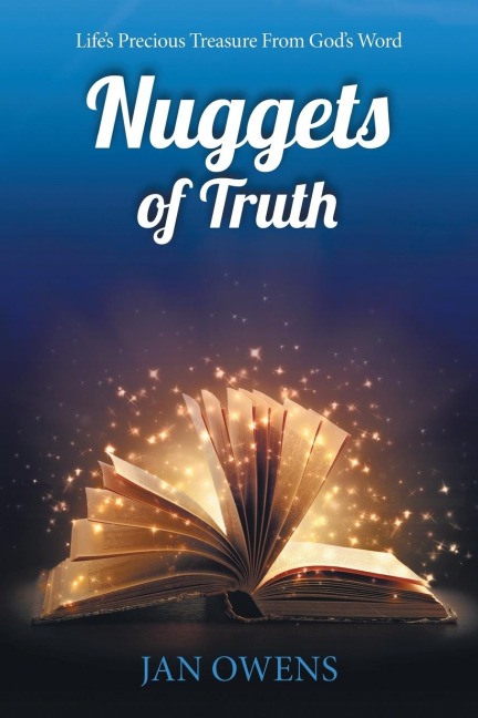 Nuggets of Truth: Lifes Precious Treasure from Gods Word