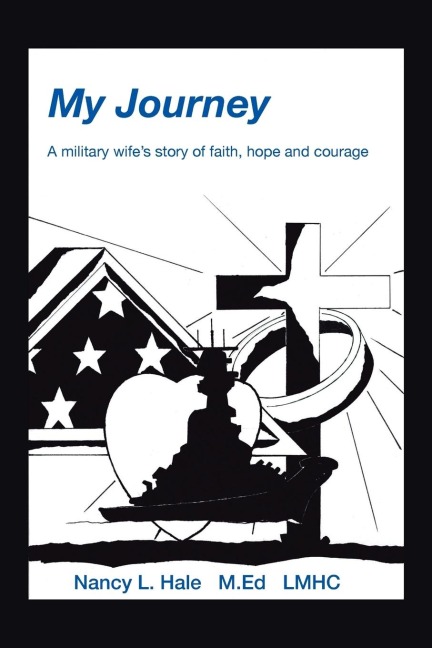 My Journey: A Military Wifes Story of Faith, Hope, and Courage