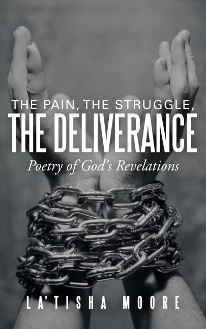The Pain, the Struggle, the Deliverance: Poetry of Gods Revelations
