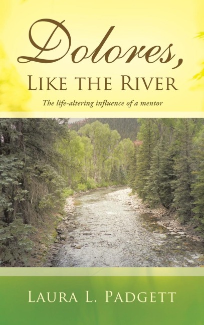 Dolores, Like the River: The Life-Altering Influence of a Mentor