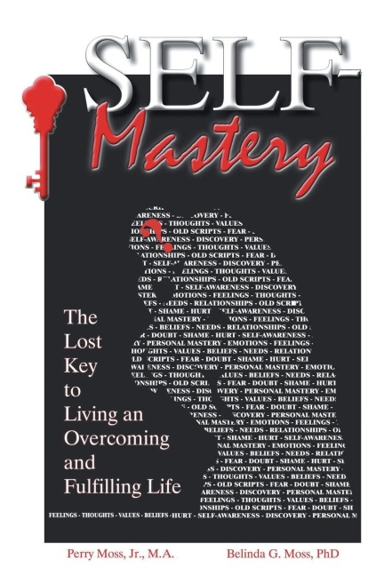 Self-Mastery: The Lost Key to Living an Overcoming and Fulfilling Life