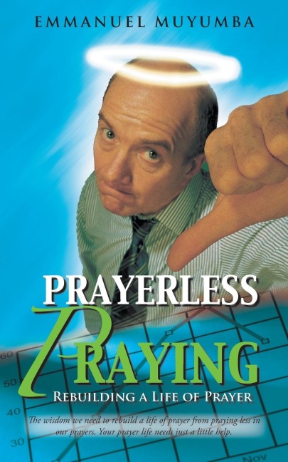 Prayerless Praying: Rebuilding a Life of Prayer