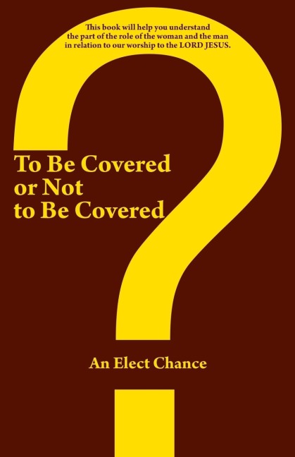 To Be Covered or Not to Be Covered: Should the World See Your Glory or Gods Glory?