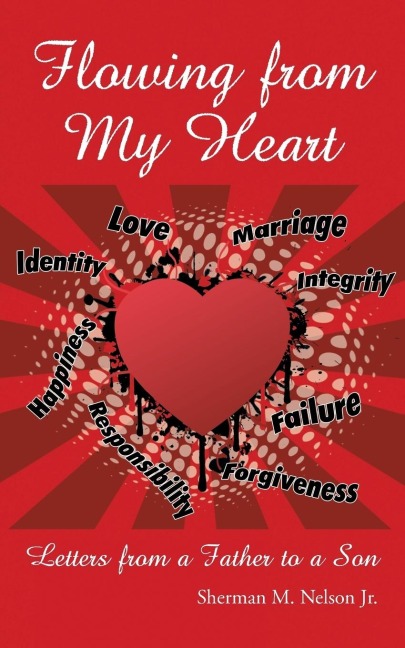 Flowing from My Heart: Letters from a Father to a Son