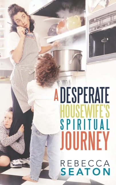 A Desperate Housewifes Spiritual Journey