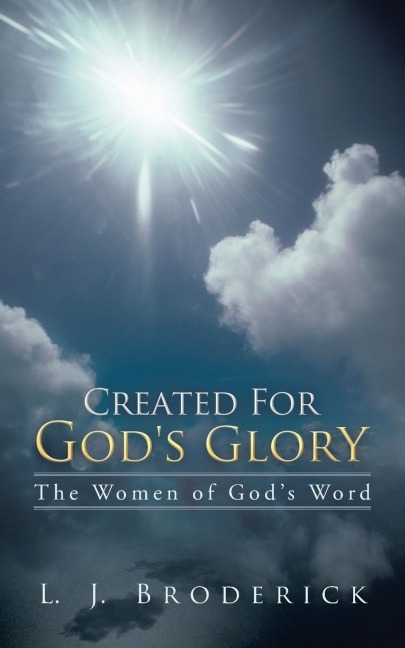 Created for Gods Glory: The Women of Gods Word
