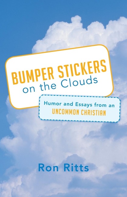 Bumper Stickers on the Clouds: Humor and Essays from an Uncommon Christian