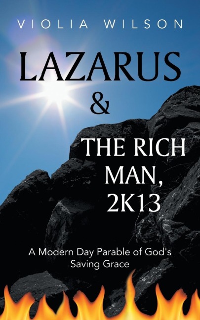 Lazarus and the Rich Man, 2k13: A Modern Day Parable of Gods Saving Grace