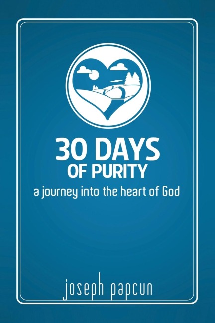30 Days of Purity: A Journey Into the Heart of God