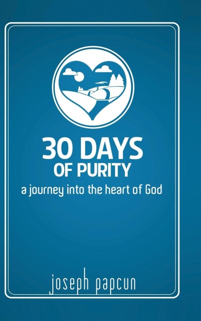 30 Days of Purity: A Journey Into the Heart of God
