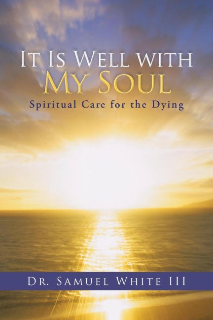 It Is Well with My Soul: Spiritual Care for the Dying
