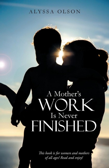 A Mothers Work Is Never Finished