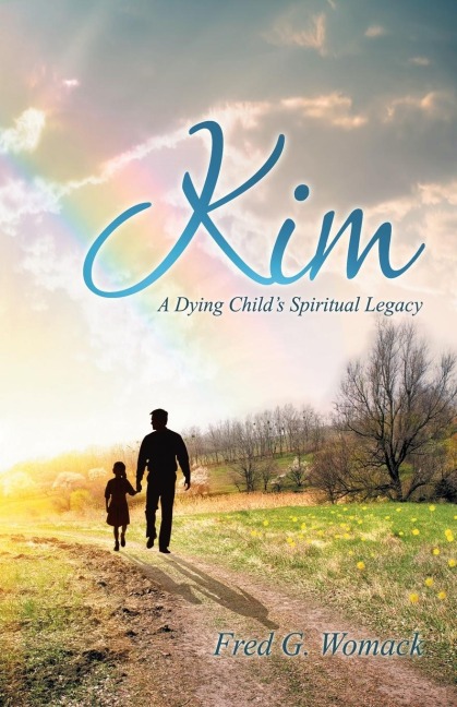 Kim: A Dying Childs Spiritual Legacy