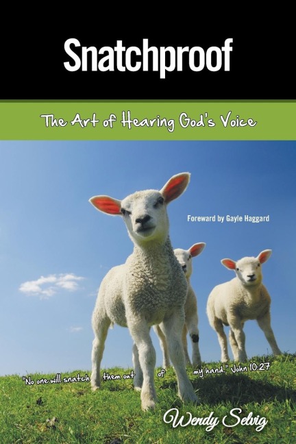 Snatchproof: The Art of Hearing Gods Voice
