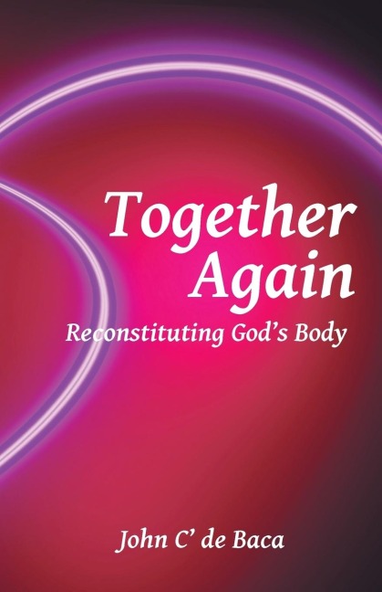 Together Again: Reconstituting Gods Body