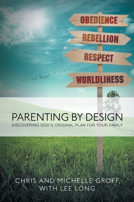 Parenting by Design: Discovering Gods Original Design for Your Family