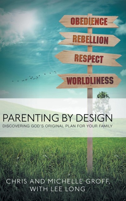Parenting by Design: Discovering Gods Original Design for Your Family