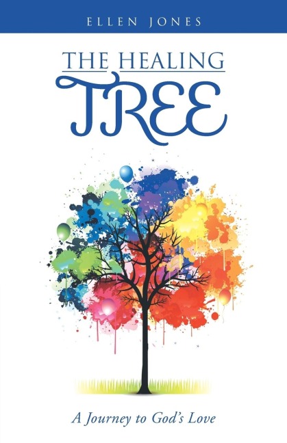 The Healing Tree: A Journey to Gods Love