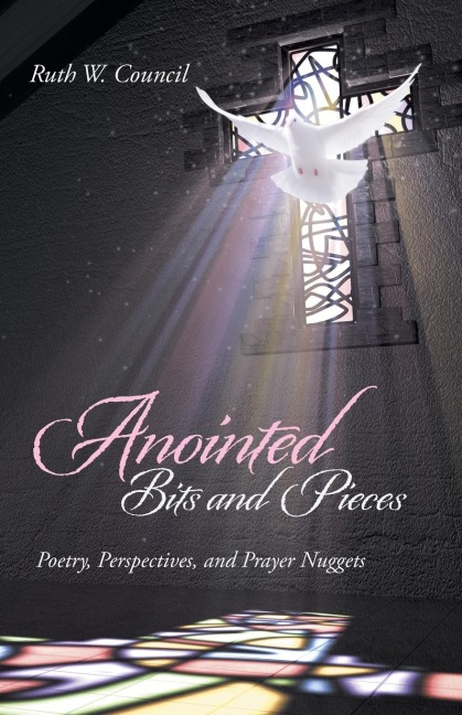 Anointed Bits and Pieces: Poetry, Perspectives, and Prayer Nuggets