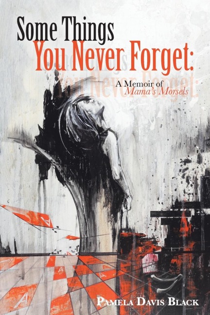 Some Things You Never Forget: A Memoir of Mamas Morsels