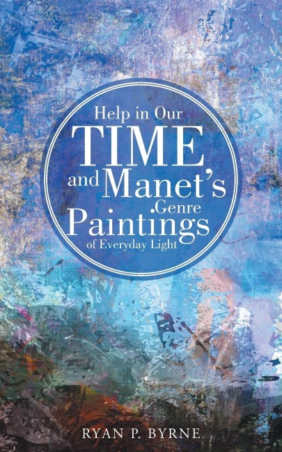 Help in Our Time and Manets Genre Paintings of Everyday Light