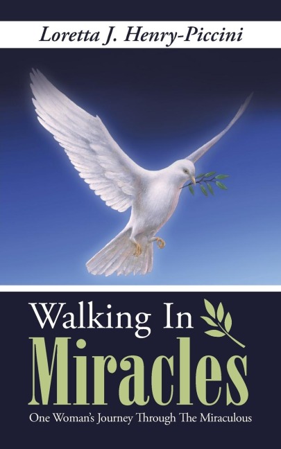 Walking In Miracles: One Womans Journey Through The Miraculous