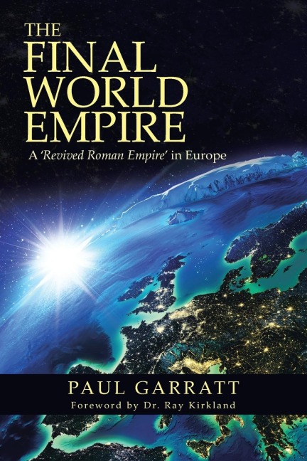 The Final World Empire: A Revived Roman Empire in Europe
