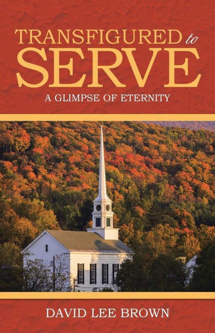 Transfigured to Serve: A Glimpse of Eternity