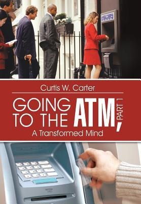 Going to the ATM, Part 1: A Transformed Mind