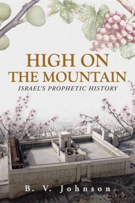 High on the Mountain: Israels Prophetic History