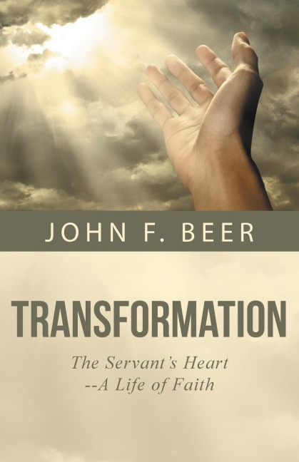 Transformation: The Servants Heart--A Life of Faith