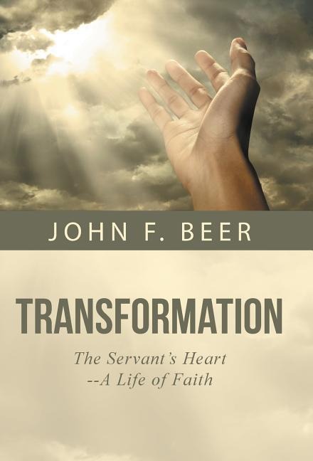 Transformation: The Servant's Heart--A Life of Faith