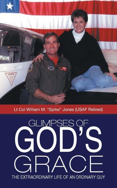 Glimpses of Gods Grace: The Extraordinary Life of an Ordinary Guy