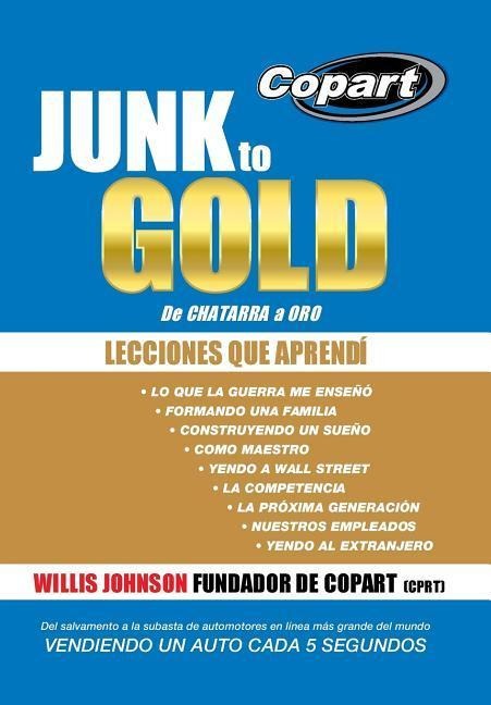 Junk to Gold, de Chatarra a Oro: del Salvamento a la Subasta de Automotores En Linea Mas Grande del Mundo Vendiendo Un Auto Cada 5 Segundos