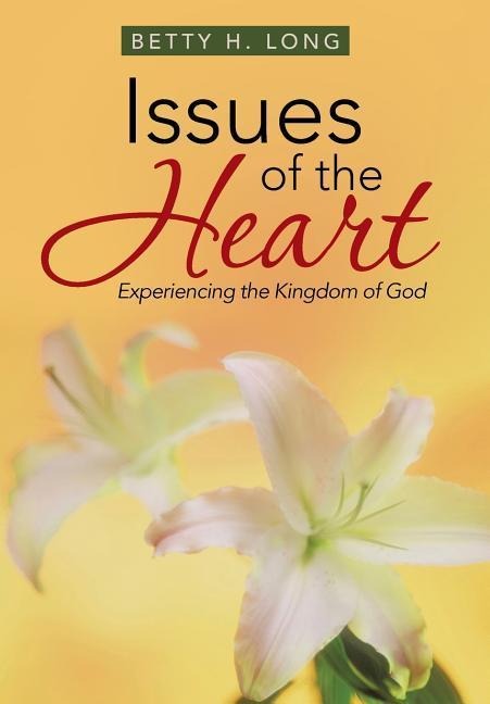 Issues of the Heart: A Collection of Meditations, Prayers, and Spiritual Insights