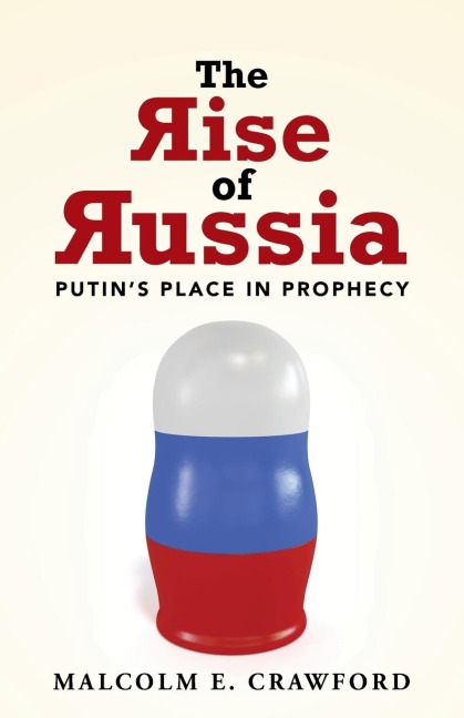 The Rise of Russia: Putins Place in Prophecy