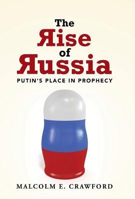 The Rise of Russia: Putins Place in Prophecy