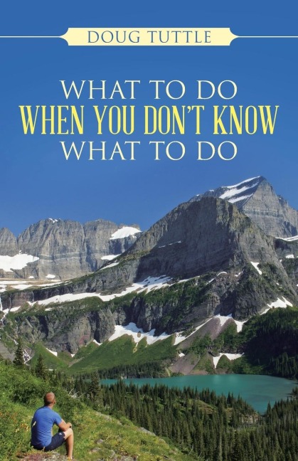 What to Do When You Dont Know What to Do
