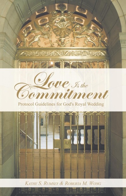 Love Is the Commitment: Protocol Guidelines for Gods Royal Wedding