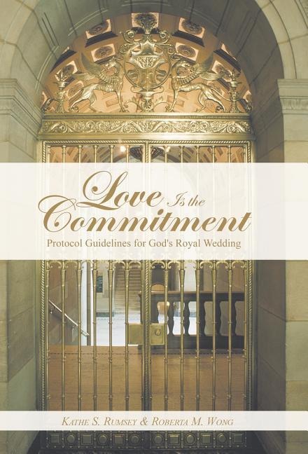 Love Is the Commitment: Protocol Guidelines for Gods Royal Wedding