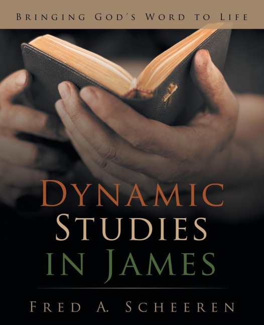 Dynamic Studies in James: Bringing Gods Word to Life