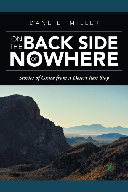 On the Back Side of Nowhere: Stories of Grace from a Desert Rest Stop