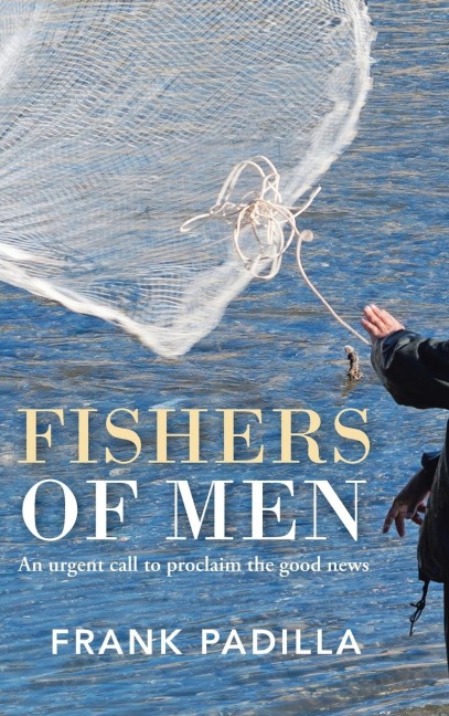 Fishers of Men: An urgent call to proclaim the good news