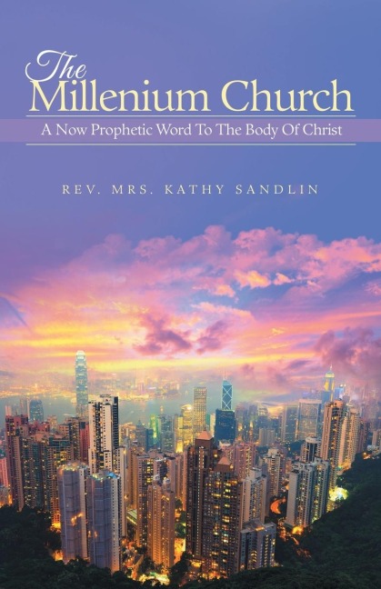 The Millenium Church: A Now Prophetic Word to the Body of Christ