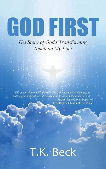 God First: The Story of Gods Transforming Touch on My Life!