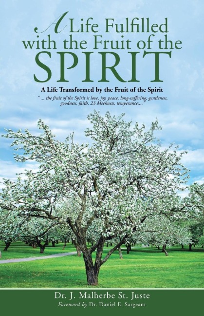 A Life Fulfilled with the Fruit of the Spirit: A Life Transformed by the Fruit of the Spirit