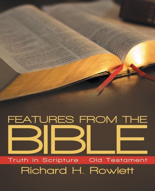 FEATURES FROM THE BIBLE: Truth in Scripture - Old Testament