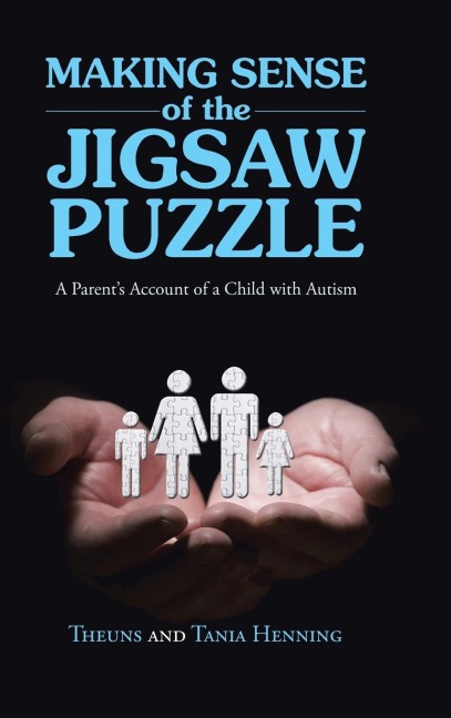 Making Sense of the Jigsaw Puzzle: A Parents Account of a Child with Autism