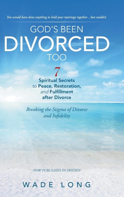 Gods Been Divorced Too: Breaking the Stigma of Divorce and Infidelity