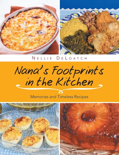 Nanas Footprints in the Kitchen: Memories and Timeless Recipes